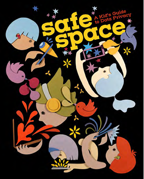 Safe Space: A Kidâs Guide to Data Privacy book cover.